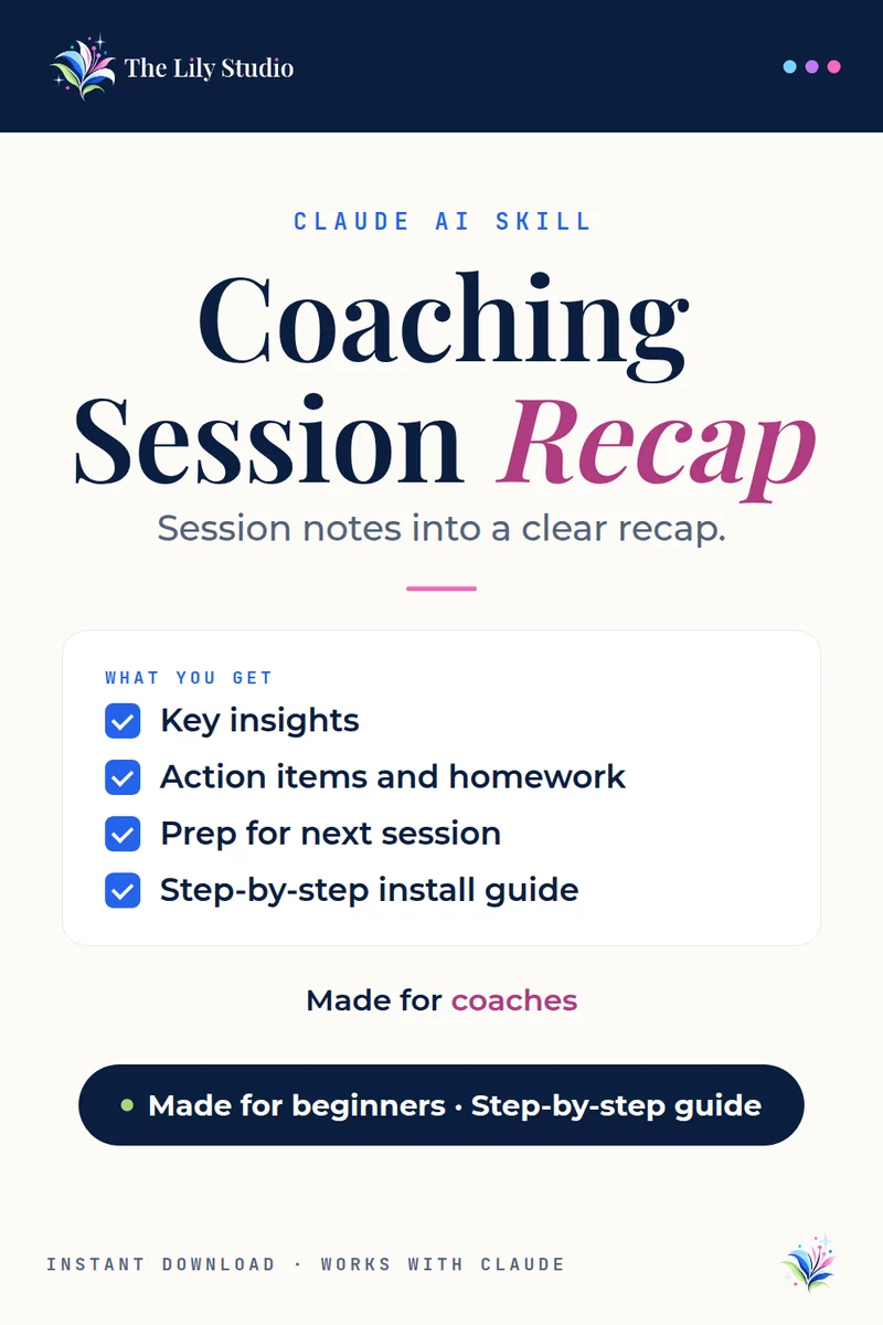 Coaching Session Recap: Send every coaching client a recap that reinforces breakthroughs and drives accountability.
